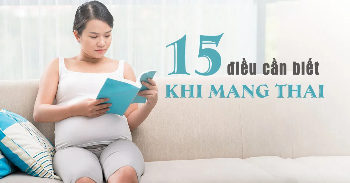 Những điều cần biết khi mang thai để mẹ tròn con vuông