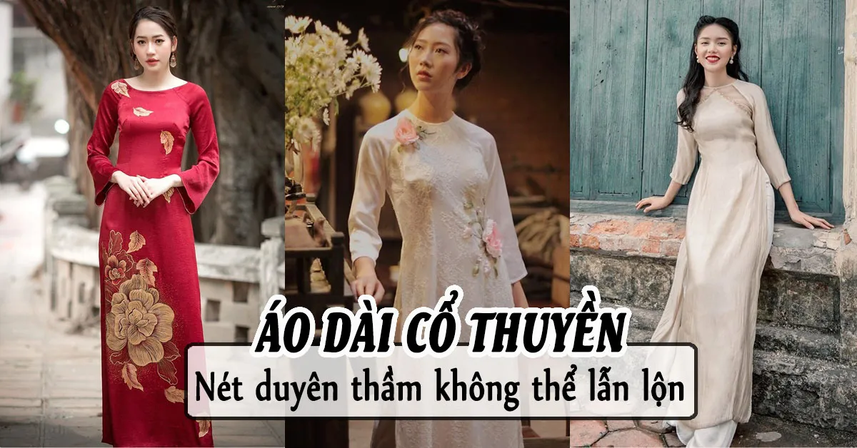 Áo dài cổ thuyền – Vì sao lại được phái đẹp yêu thích đến vậy?