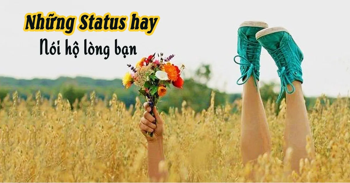 Những status hay với ý nghĩa so deep giúp bạn hút vạn lượt like