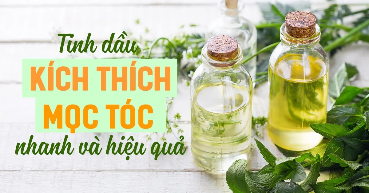 7 loại tinh dầu kích thích mọc tóc nhanh và hiệu quả