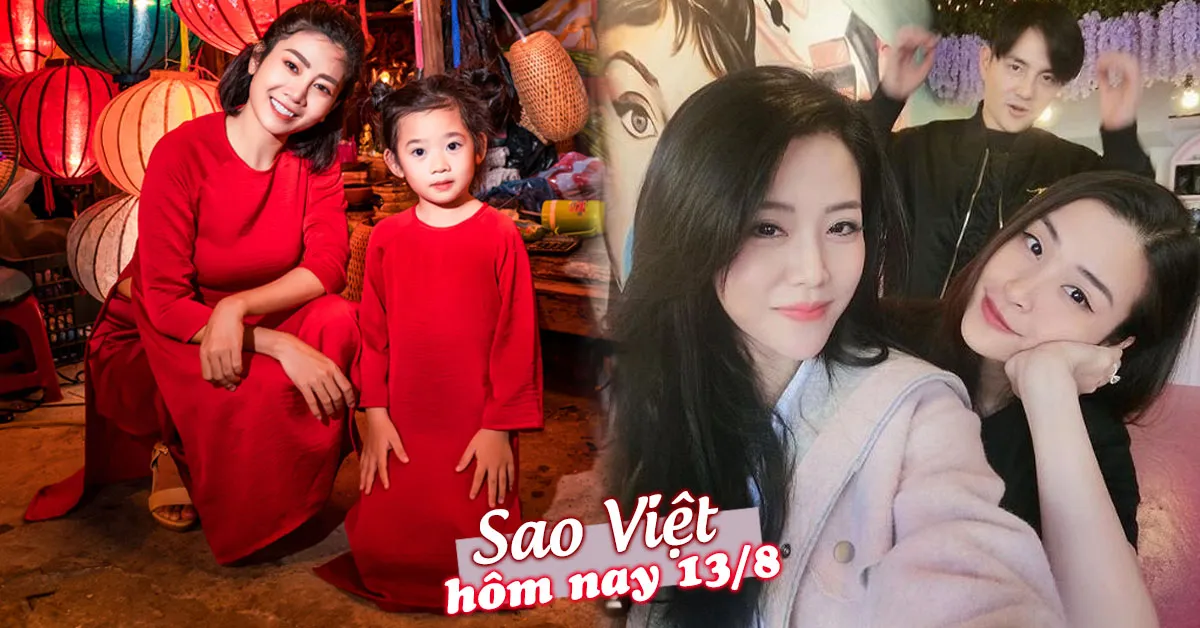 Tin tức sao Việt 13/8: Mai Phương rạng rỡ du lịch cùng con gái, Đông Nhi đọ sắc bên em chồng