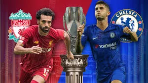 Siêu Cup châu Âu 2019 - Liverpool vs Chelsea: The Kop khẳng định sức mạnh?