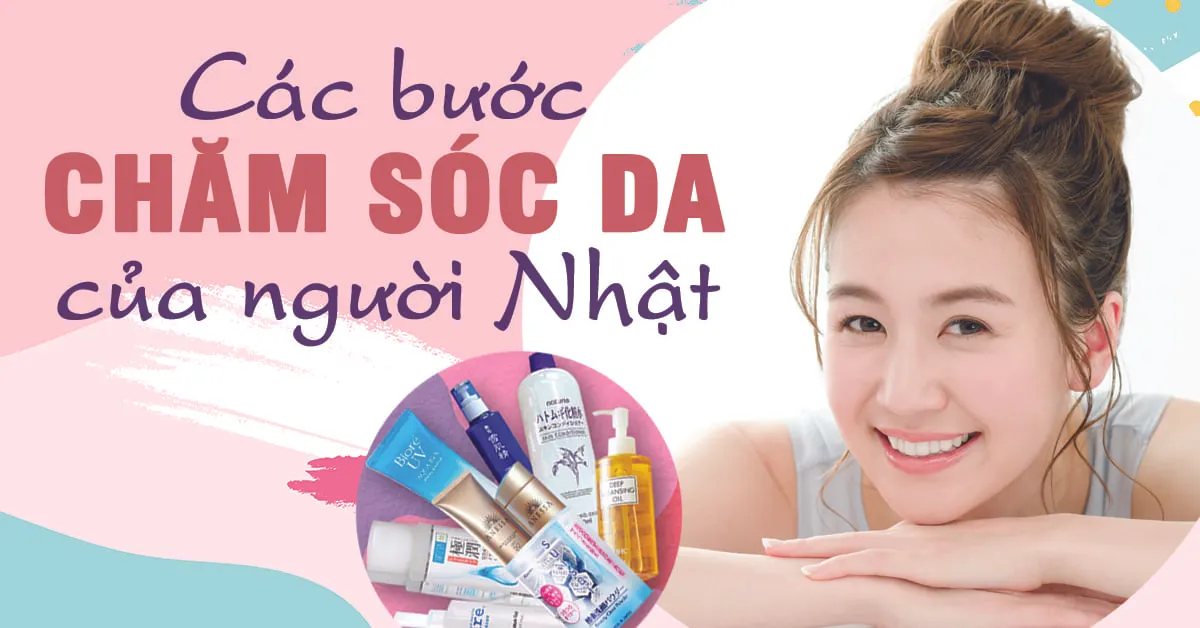 Sở hữu làn da ‘trong veo’ với các bước chăm sóc da mặt kiểu Nhật