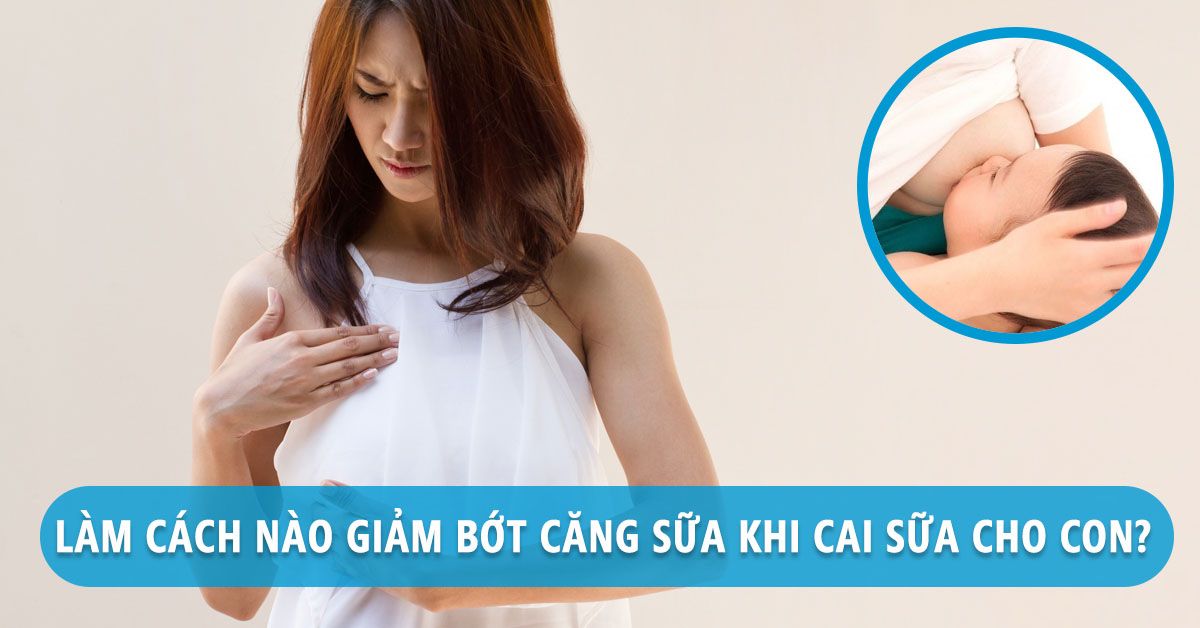 Mách mẹ 10 cách làm hết căng sữa khi cai sữa cho con