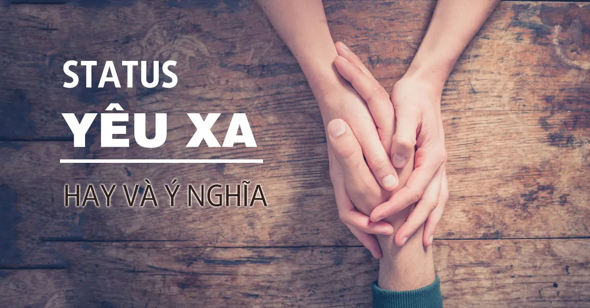 Những status yêu xa hay, cap yêu xa ngắn gọn ý nghĩa cho các cặp đôi