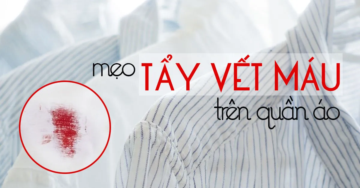 7 cách tẩy vết máu trên quần áo cực đơn giản