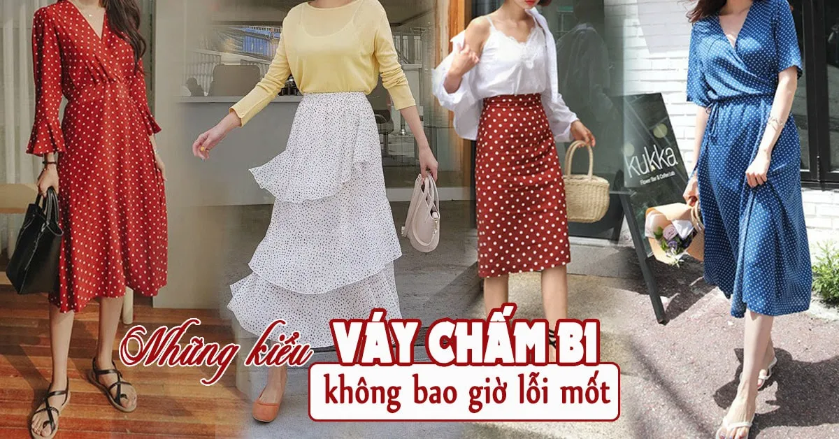 Những kiểu váy chấm bi xinh lung linh giúp nàng điệu đà hết cỡ