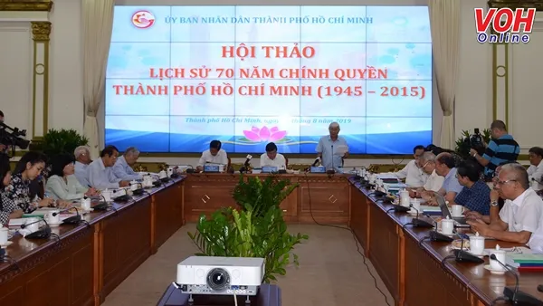 Hội thảo Lịch sử 70 năm chính quyền Thành phố Hồ Chí Minh