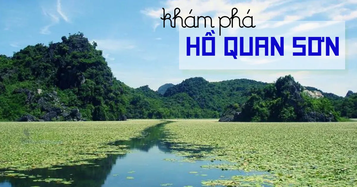 Khám phá hồ Quan Sơn - Vịnh Hạ Long trên cạn nằm cạnh thủ đô