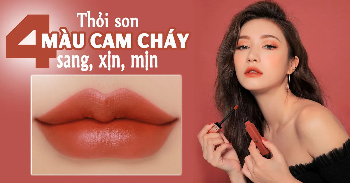 4 thỏi son màu cam cháy đang khiến các chị em ráo riết săn lùng