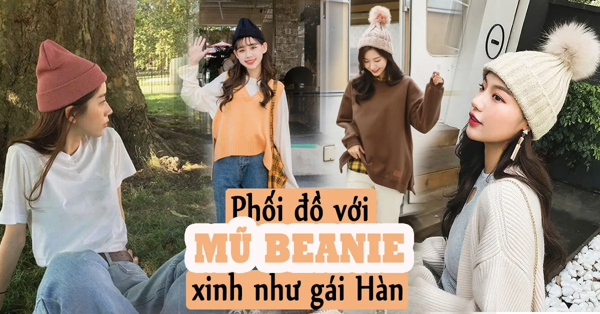 Học cách phối đồ cùng mũ beanie cực xinh cho mùa thu sắp tới