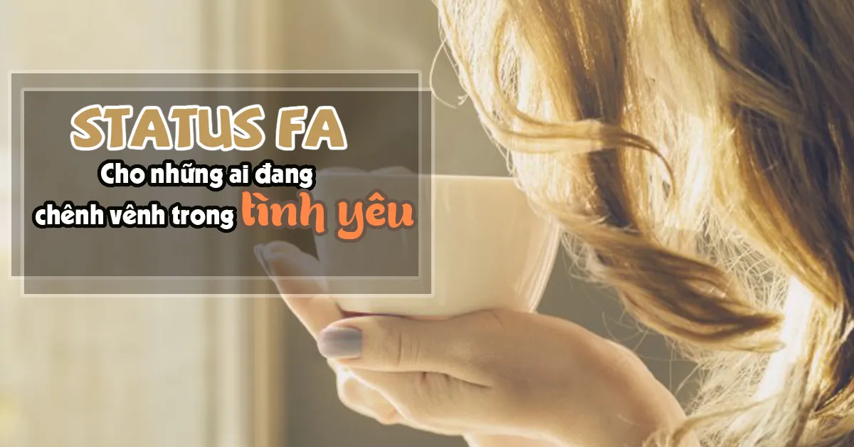 Status FA độc thân hay, cap ế bá đạo, dễ thương của dân FA