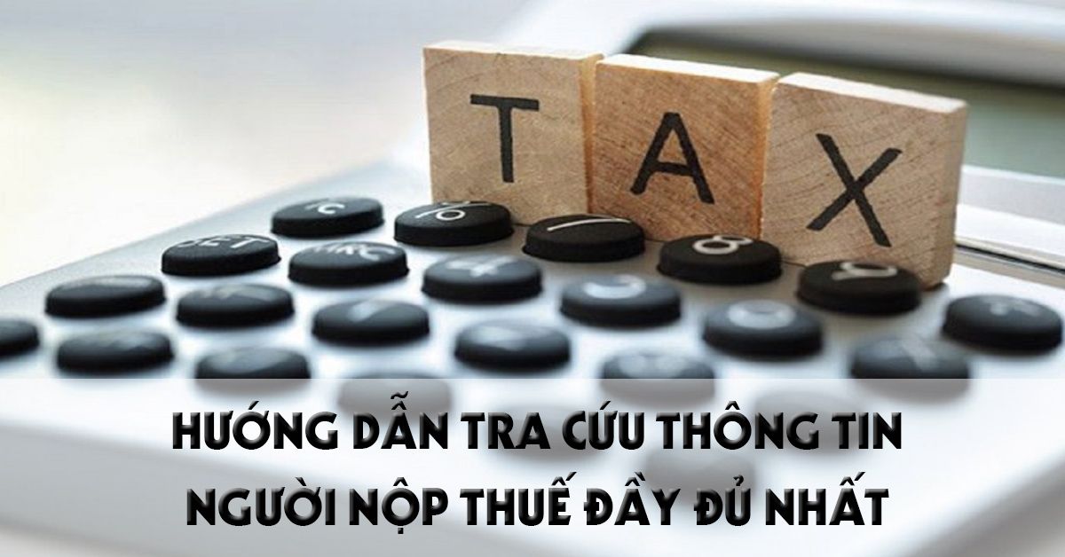 Hướng dẫn tra cứu thông tin người nộp thuế đầy đủ nhất năm 2019