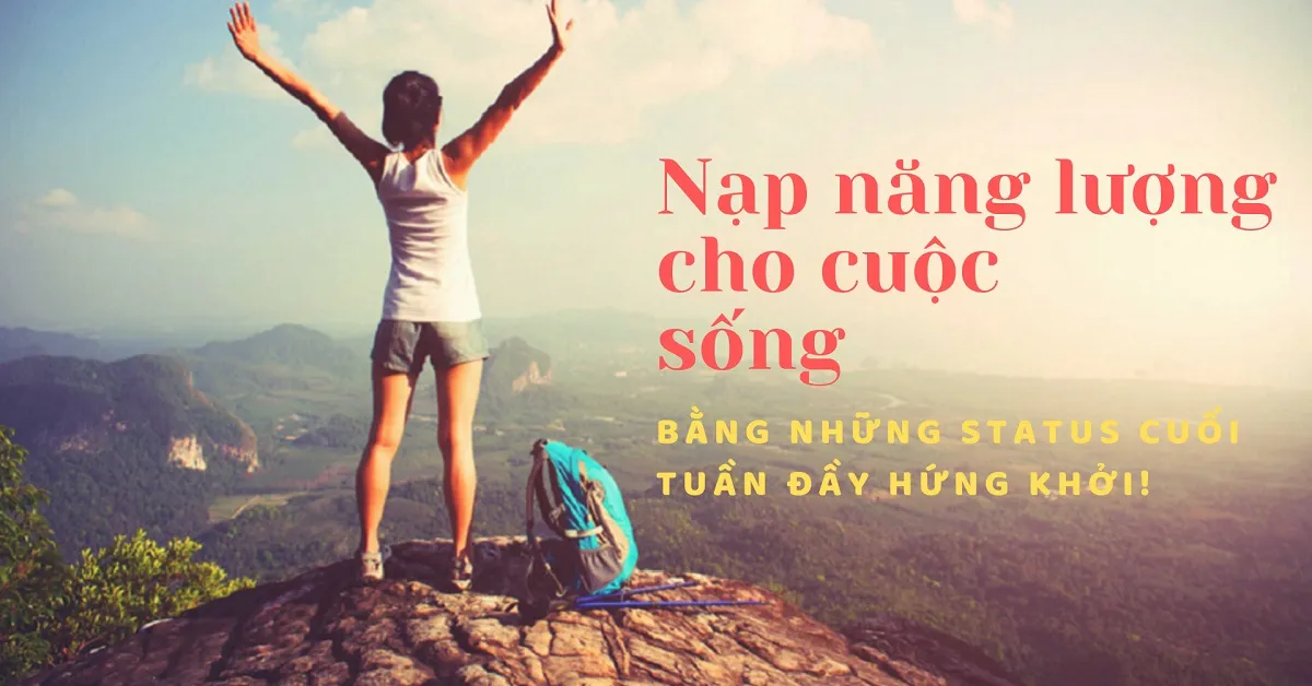 Status cuối tuần nghỉ ngơi, cap cuối tuần ngắn gọn hay