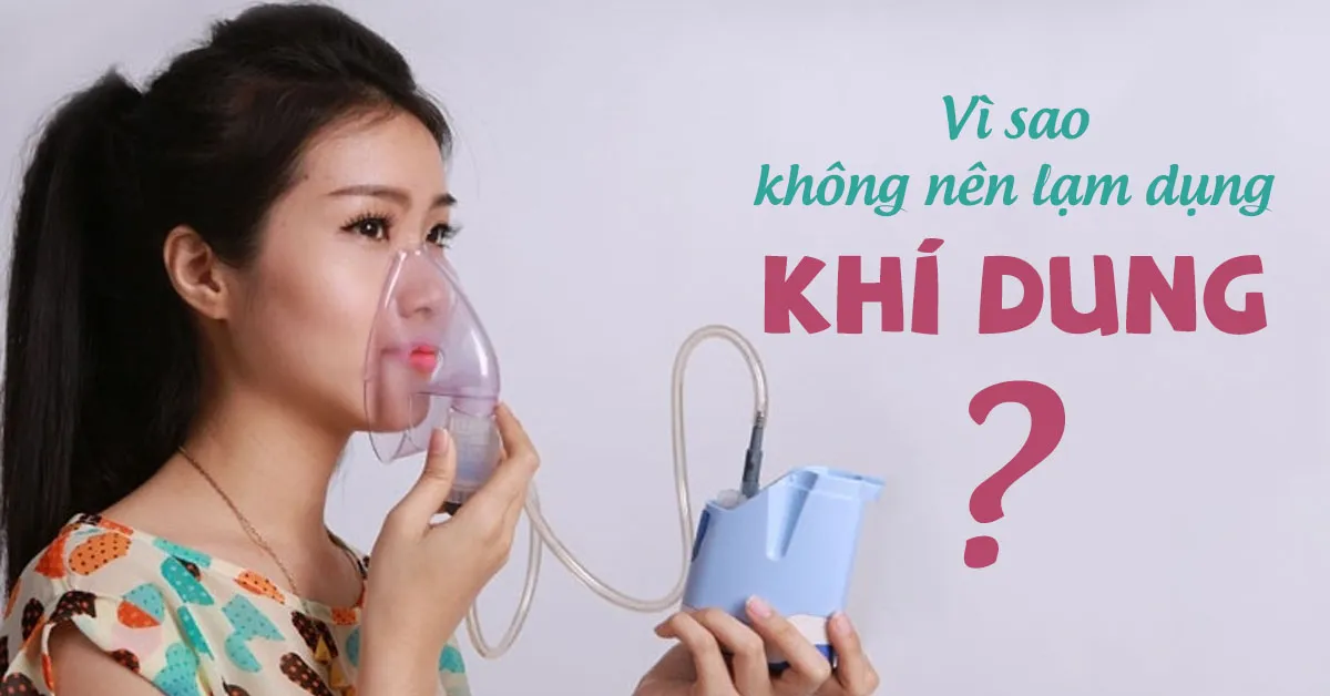 Khí dung là gì? Lợi ích và những mối nguy hại khi lạm dụng