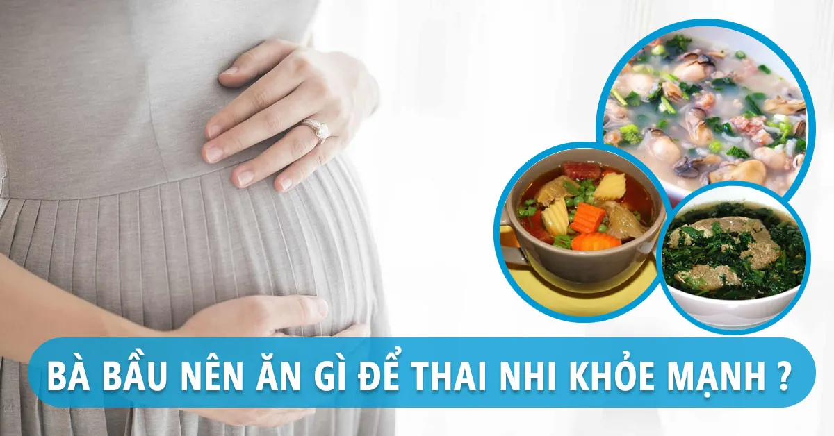 Top 5 món ăn tốt cho bà bầu để thai nhi luôn khỏe mạnh