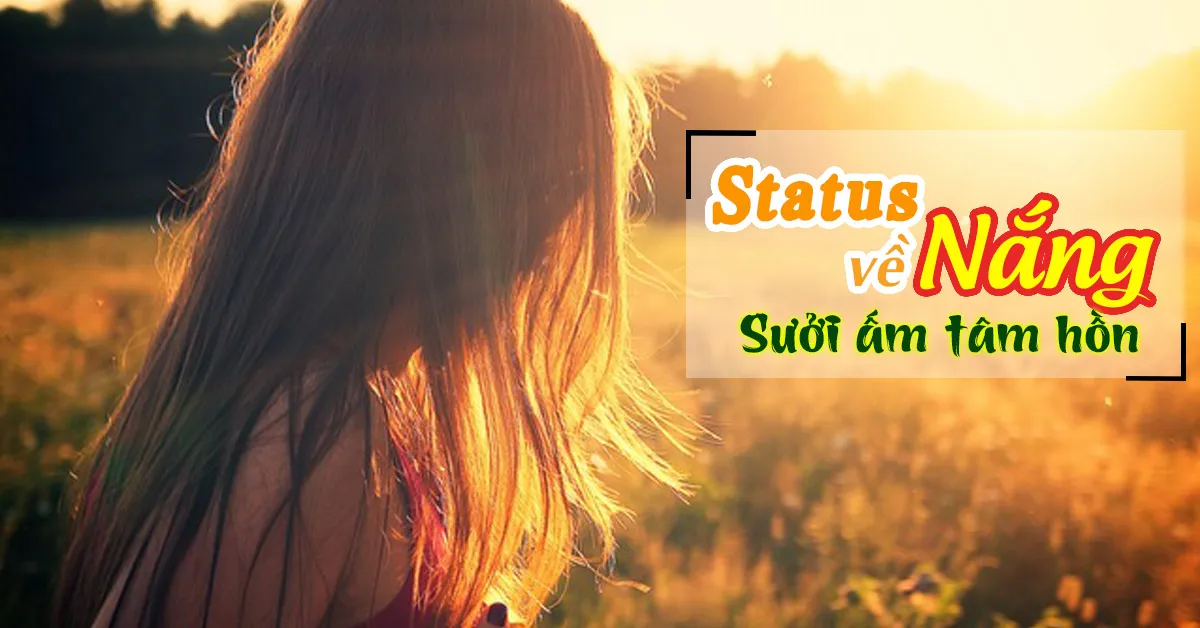 Status hay về nắng ấm áp, cap hài hước về trời nắng nóng