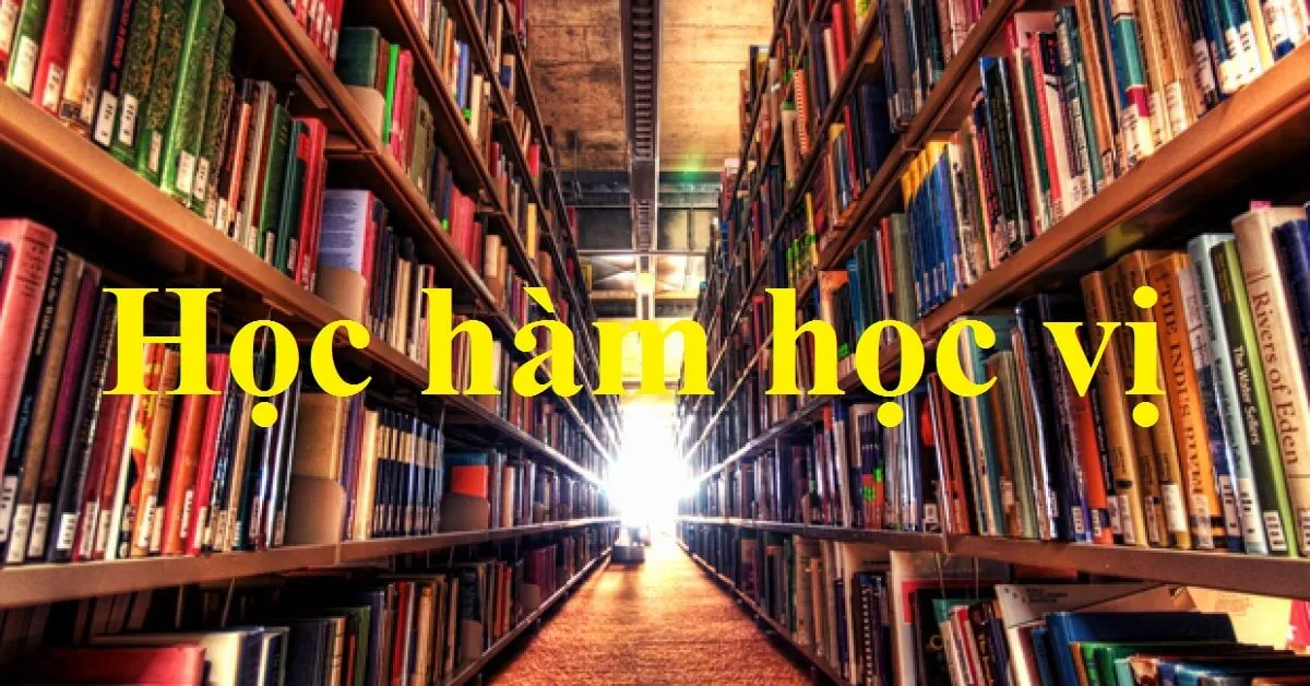 Bạn đã biết rõ về hệ thống học hàm học vị ở Việt Nam?