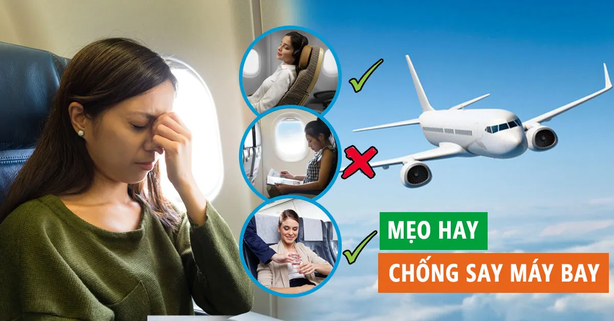 Bỏ túi cách chống say máy bay, để có chuyến bay an toàn và khỏe mạnh