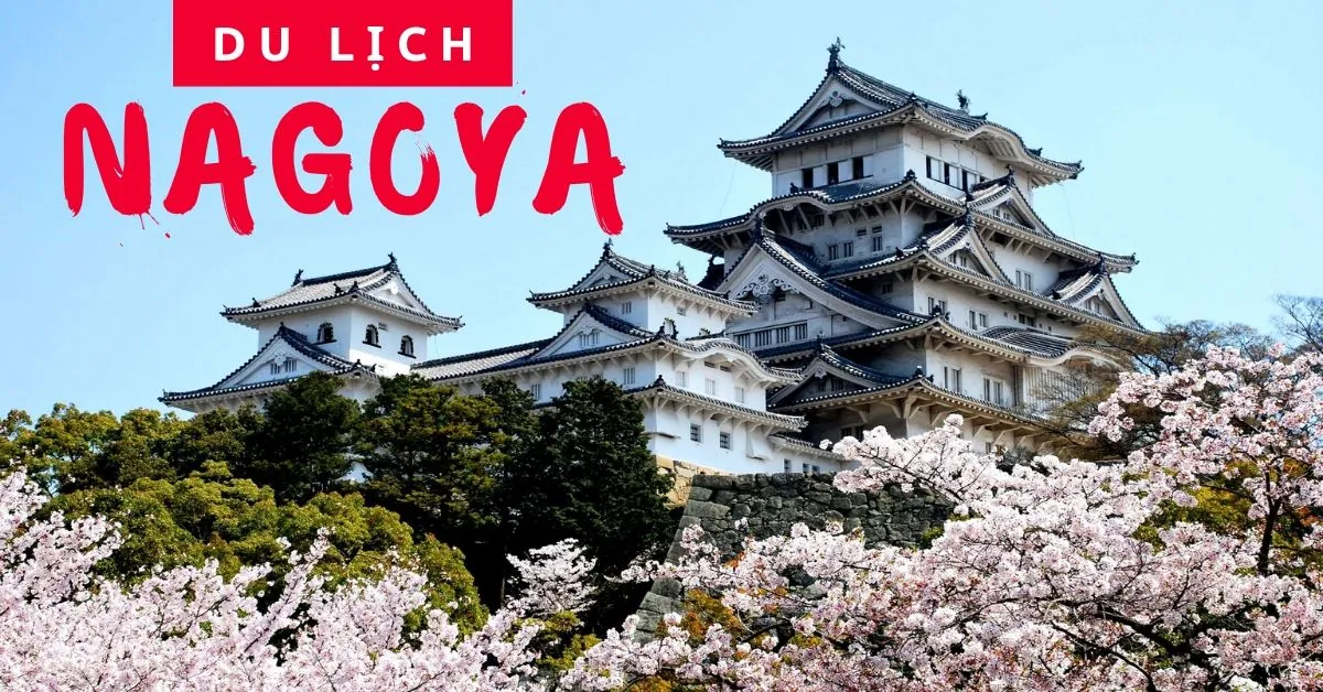 Du lịch Nagoya, Nhật Bản có gì hay?