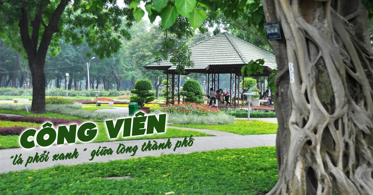 Danh sách 15 công viên mát &#039;rười rượi&#039; ở Sài Gòn cho bạn hẹn hò, thư giãn