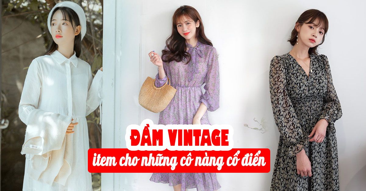 Những mẫu đầm vintage dễ thương cho cô nàng dịu dàng yêu style cổ điển