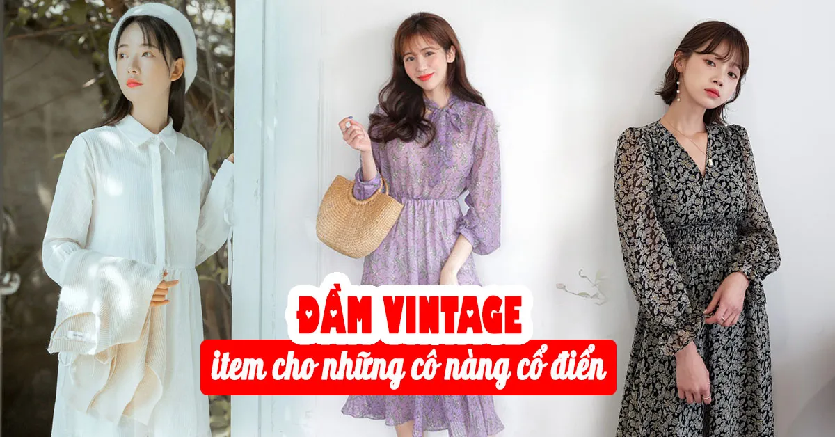 Những mẫu đầm vintage dễ thương cho cô nàng dịu dàng yêu style cổ điển