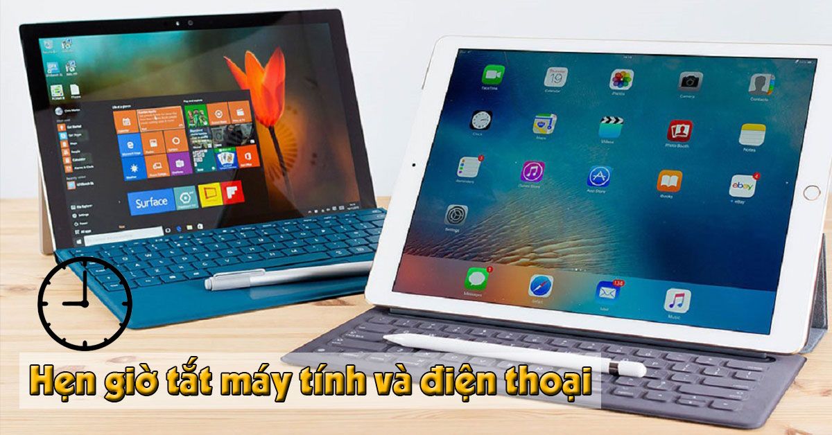 Hướng dẫn cách hẹn giờ tắt máy tính và điện thoại nhanh nhất