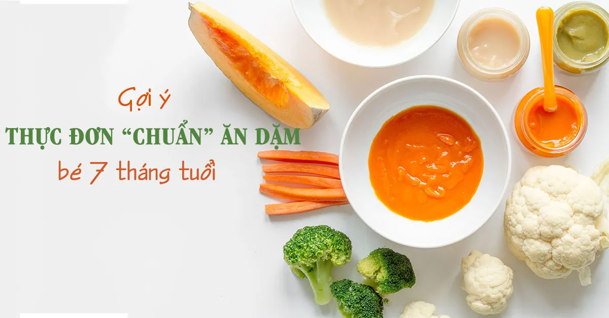 Gợi ý thực đơn ăn dặm cho bé 7 tháng theo cách truyền thống