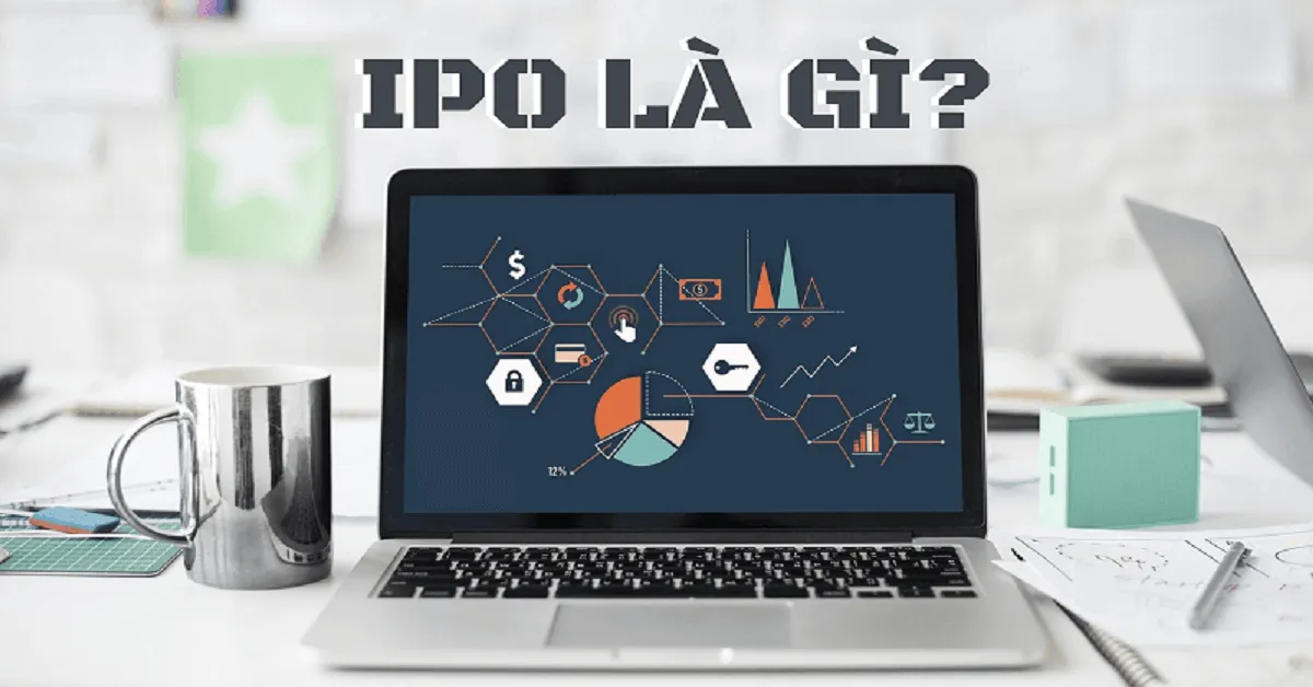 Tìm hiểu IPO là gì và điều kiện chào bán cổ phiếu trên sàn giao dịch