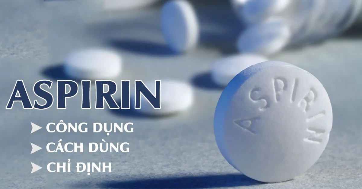Những điều cần biết về thuốc Aspirin