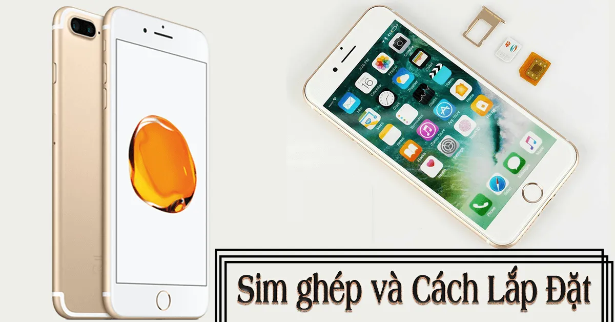 Sim ghép là gì? Cách sử dụng sim ghép như thế nào?