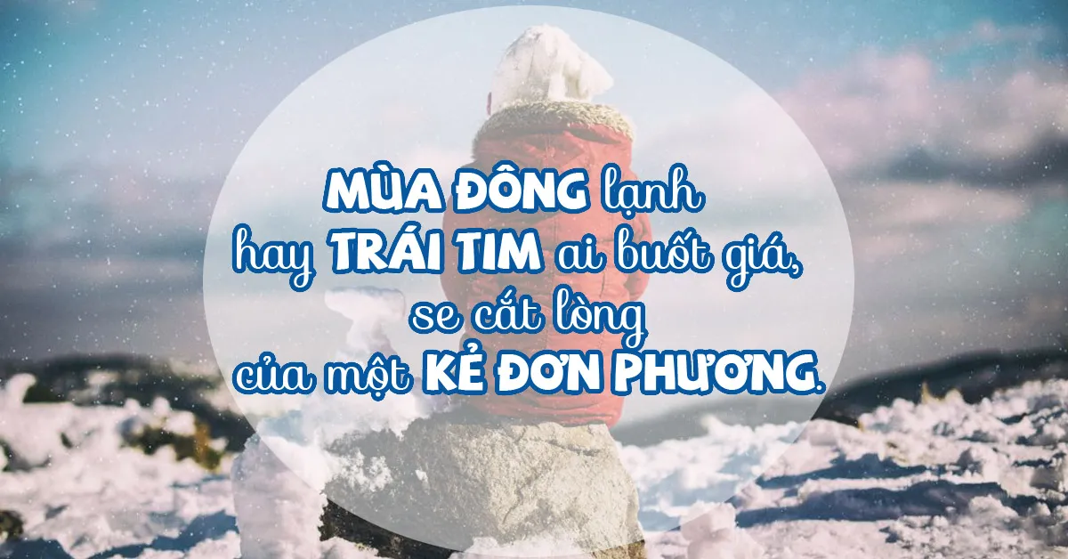 Status hay về mùa đông, cap ngắn về mùa đông lạnh lẽo cô đơn