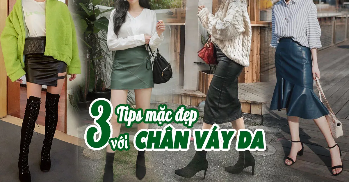 Chân váy da và những nguyên tắc phối đồ bạn cần nắm vững