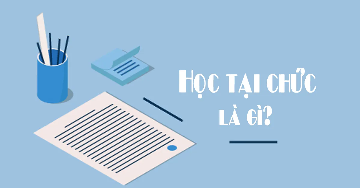 Học tại chức là gì? Có nên học tại chức không?