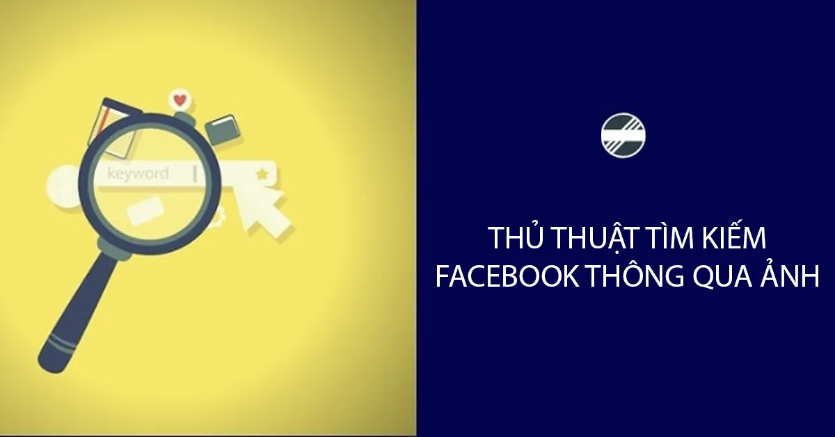 Thủ thuật tìm kiếm facebook qua ảnh cực đơn giản