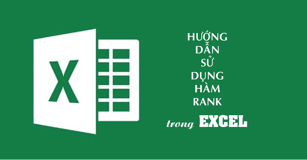 Cách sử dụng hàm Rank để sắp xếp thứ tự trong Excel