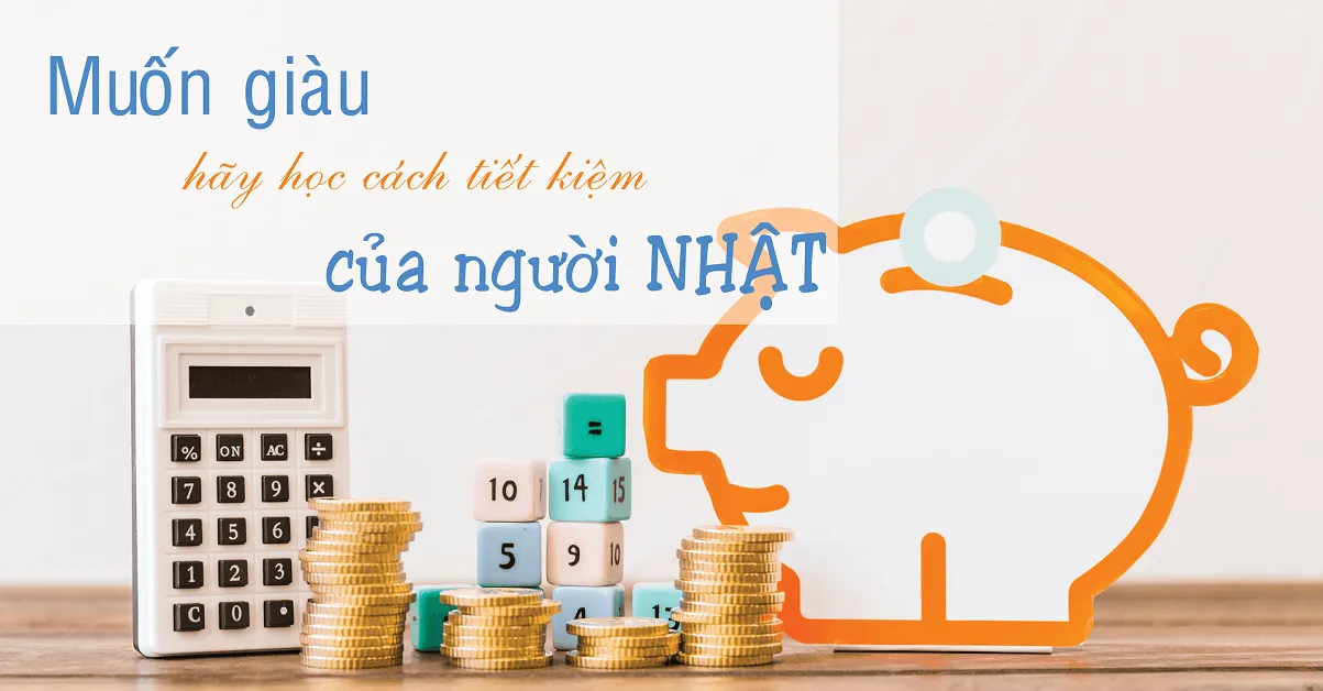 Học cách tiết kiệm tiền của người Nhật để trở nên giàu có