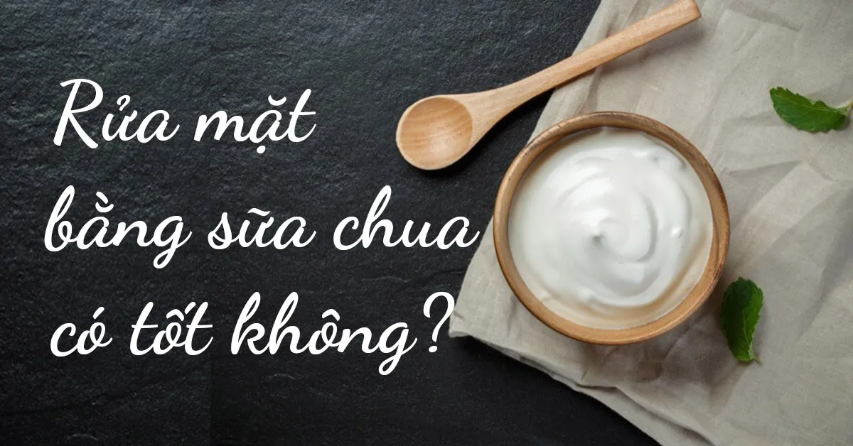 Cách rửa mặt bằng sữa chua giúp da trắng sáng, mịn màng