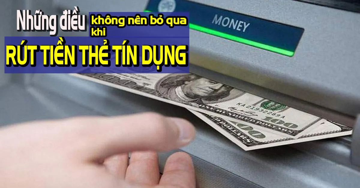 Rút tiền từ thẻ tín dụng mất phí bao nhiêu? Các bước rút tiền thẻ tín dụng