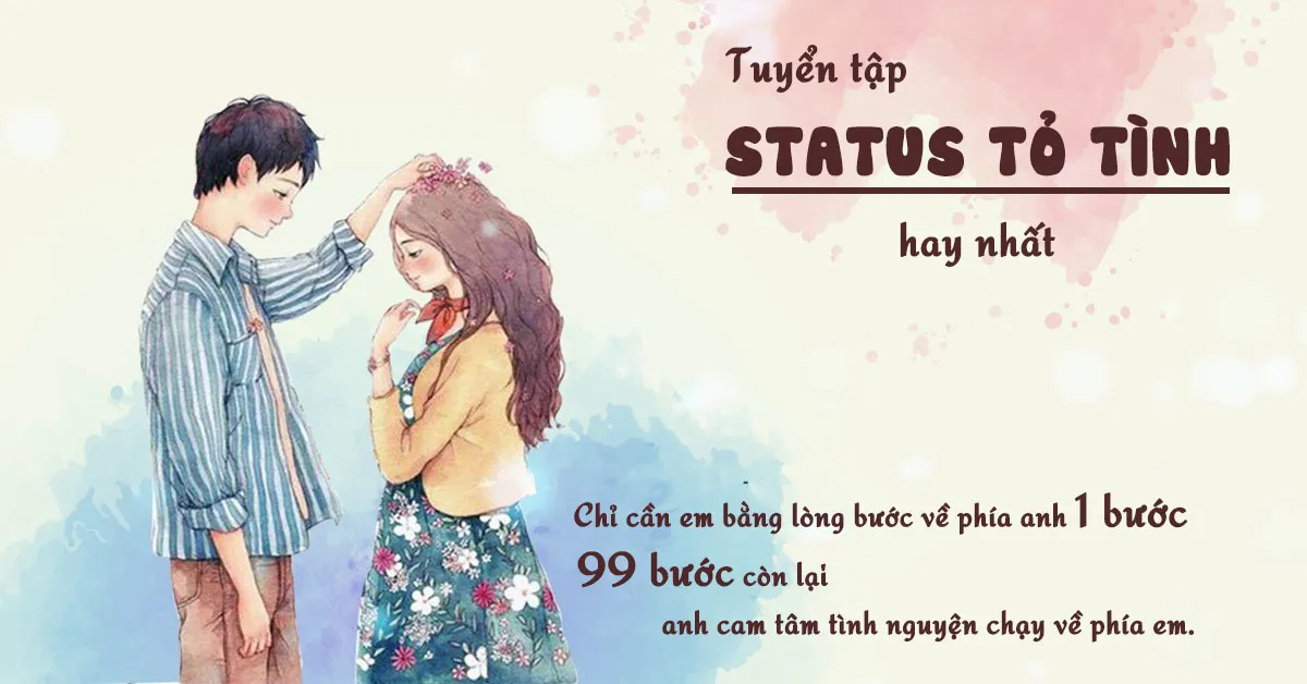 50+ status tỏ tình crush dễ thương, cap tỏ tình ngắn lãng mạn