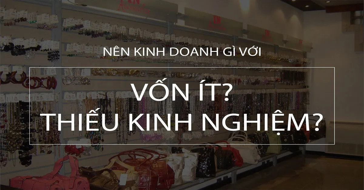 Vốn ít kinh doanh gì? Những ý tưởng kinh doanh nhỏ hot nhất hiện nay