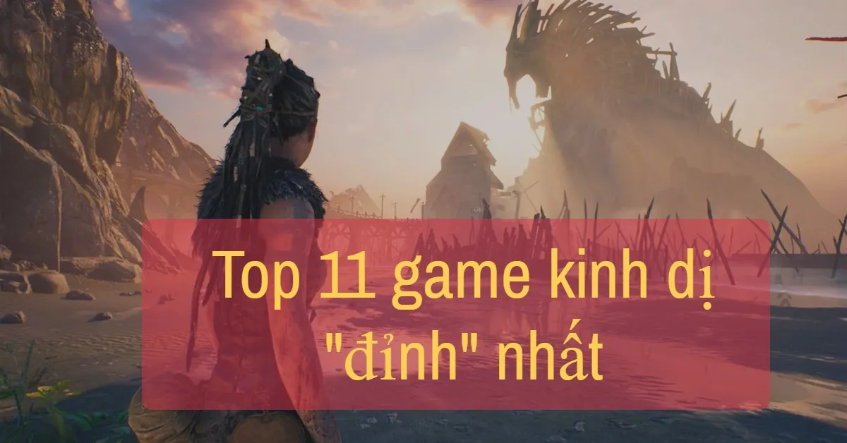 Tổng hợp những game kinh dị được chơi nhiều nhất