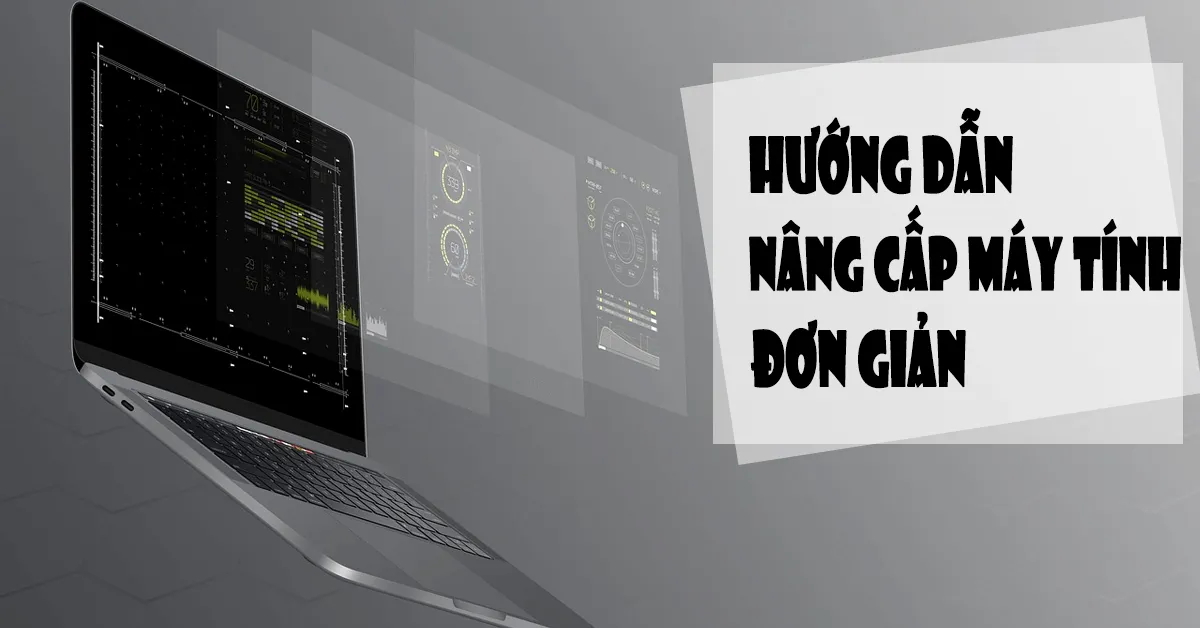 Những cách nâng cấp máy tính đơn giản bạn cần biết