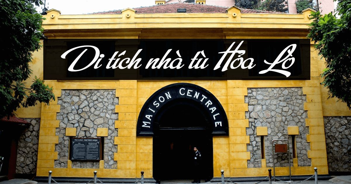 Nhà tù Hỏa Lò - Nơi khắc ghi dấu tích lịch sử dã man của thực dân Pháp