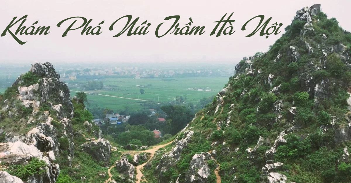 Cuối tuần đi du lịch khám phá núi Trầm gần Hà Nội