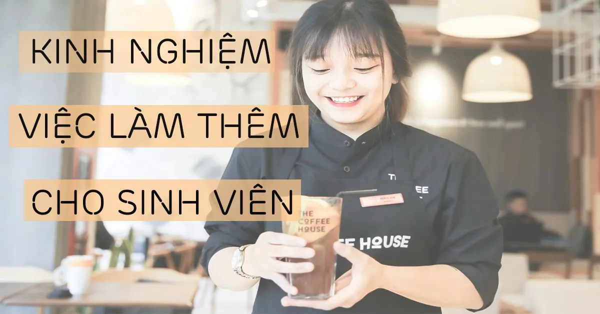 Kinh nghiệm kiếm việc làm thêm cho sinh viên trong năm 2019