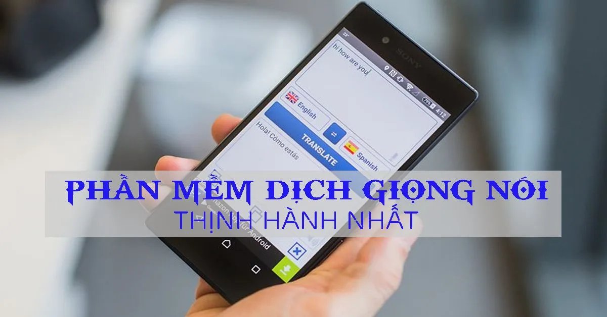 Tổng hợp phần mềm dịch giọng nói được sử dụng nhiều nhất 2019