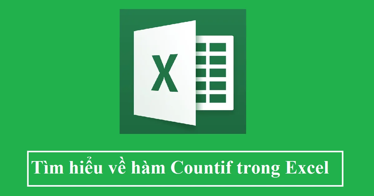 Sử dụng hàm Countif trong Excel để đếm có điều kiện