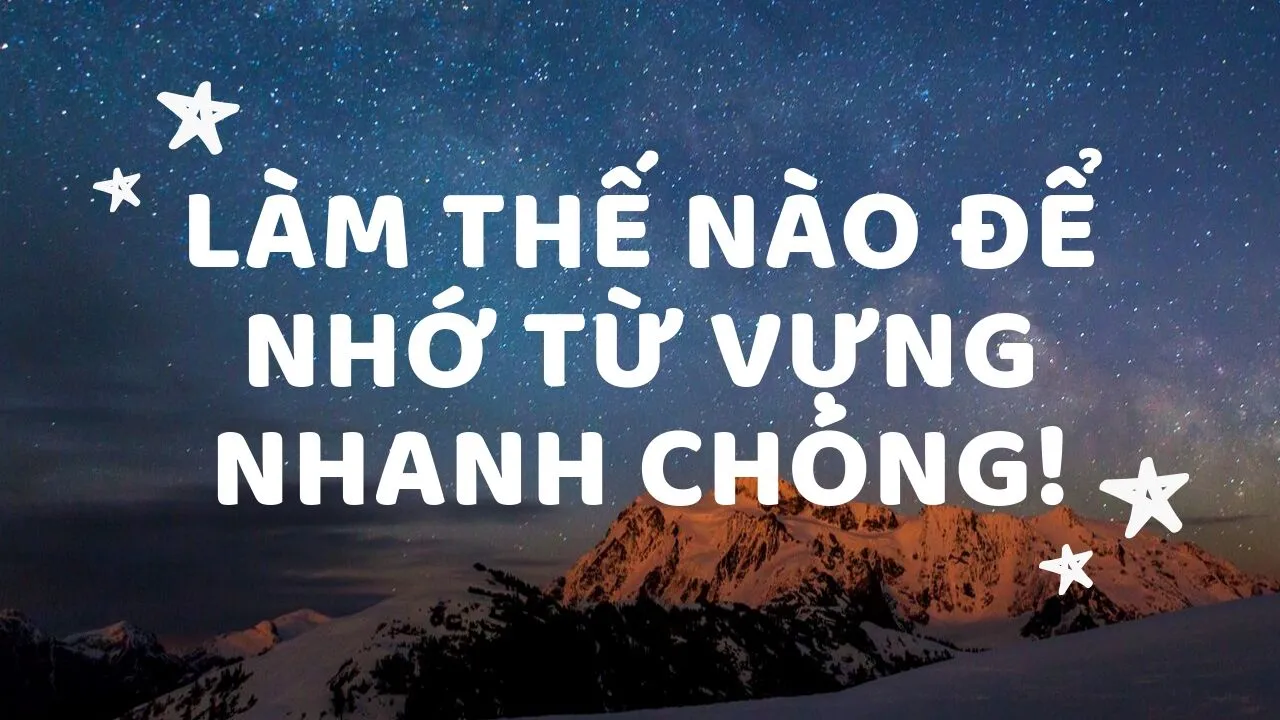 8 cách học từ vựng nhanh chóng và hiệu quả